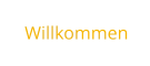 Willkommen